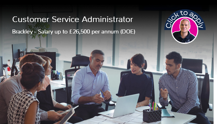 Customer Service Administrator job in Brackley - NN13 - Northamptonshire