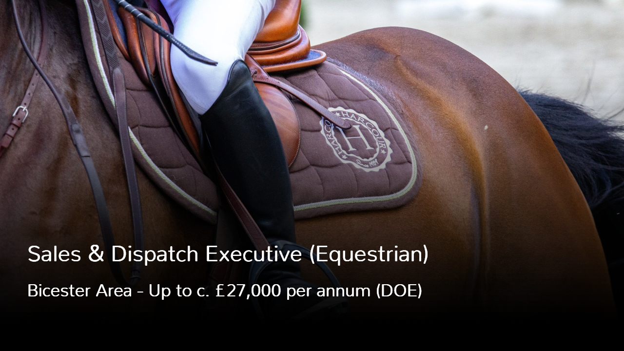Sales and Dispatch Executive (Equestrian) Job Near Bicester