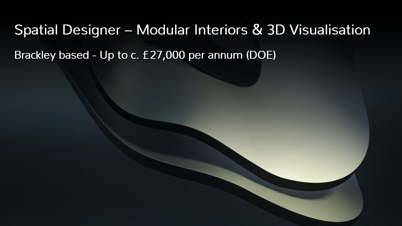 Spatial Designer Modular Interiors & 3D Visualisation Job Vacancy Brackley