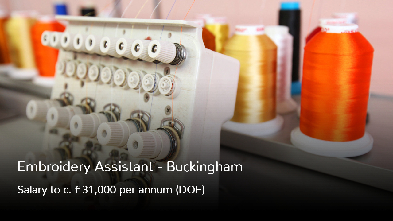 Embroidery Assistant job in Buckingham