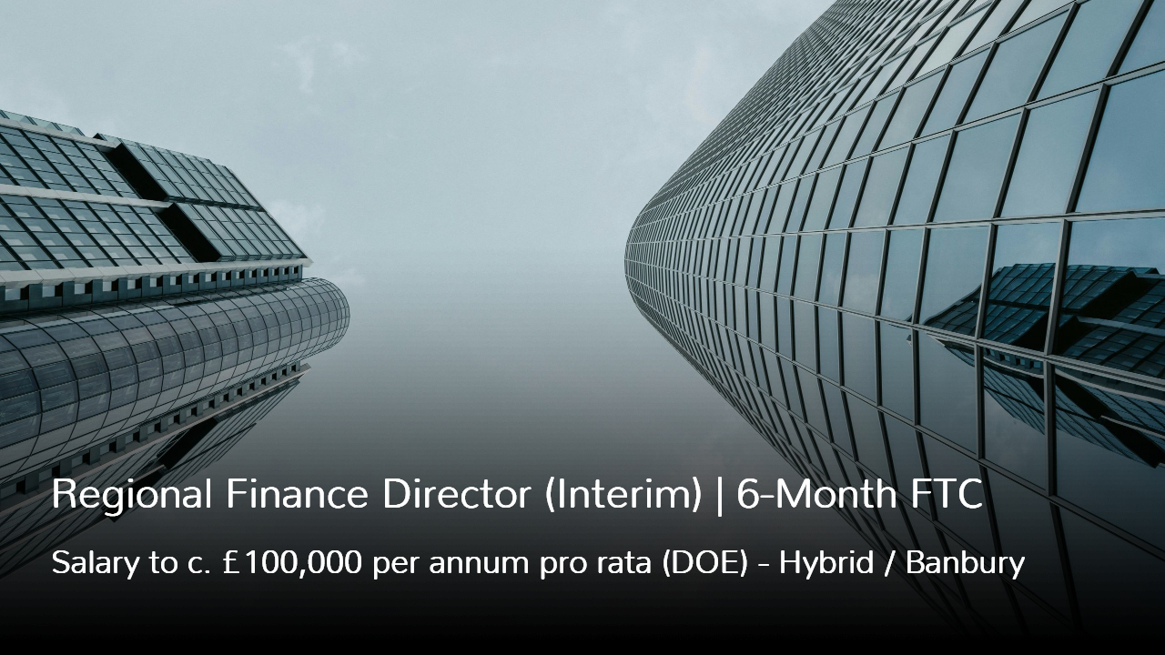 Interim Regional Finance Director Contract Job Hybrid Banbury.