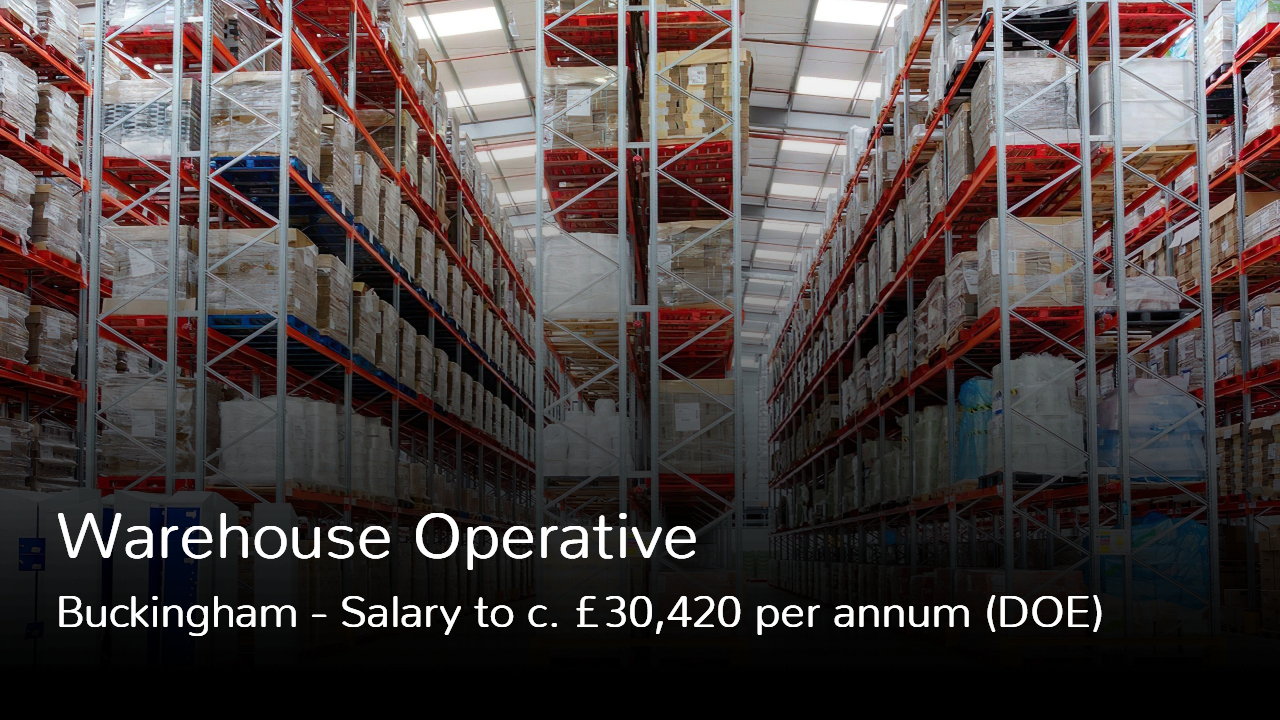 Warehouse Operative job vacancy in Buckingham Bucks