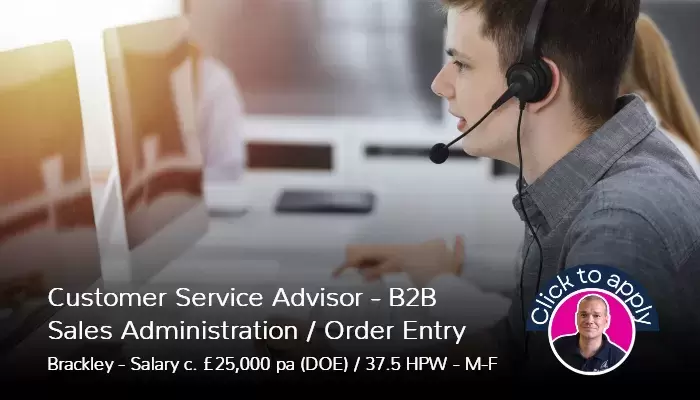 Customer Service Advisor Sales Order Entry Sales Admin Job Vacancy Brackley