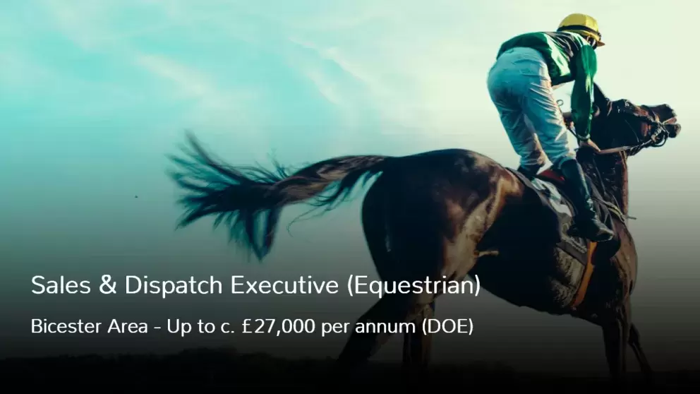 Sales and Dispatch Executive (Equestrian) Job Near Bicester