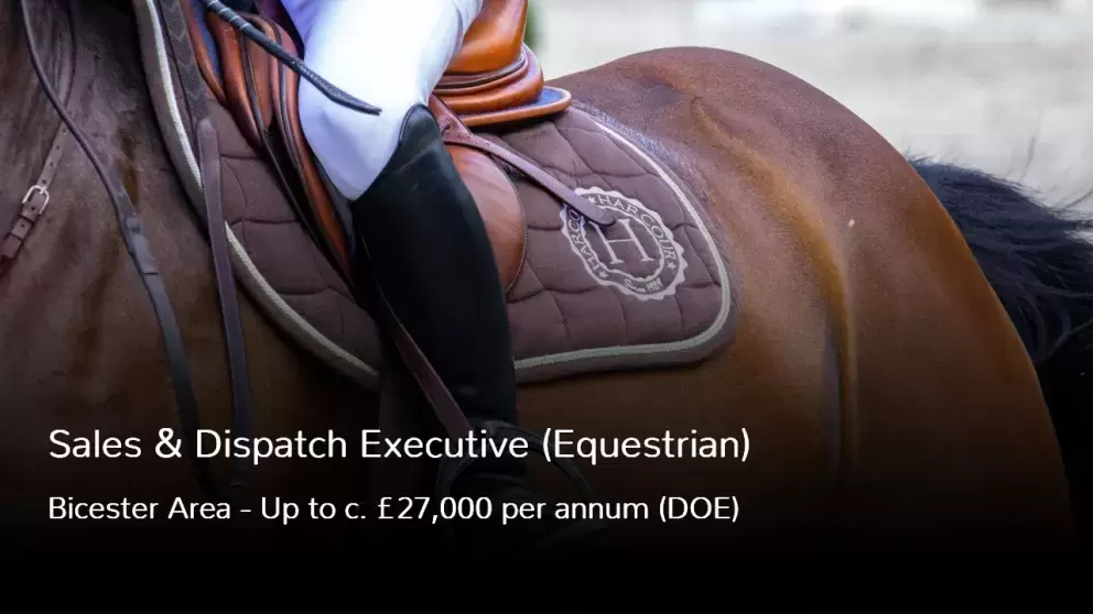 Sales and Dispatch Executive (Equestrian) Job Near Bicester