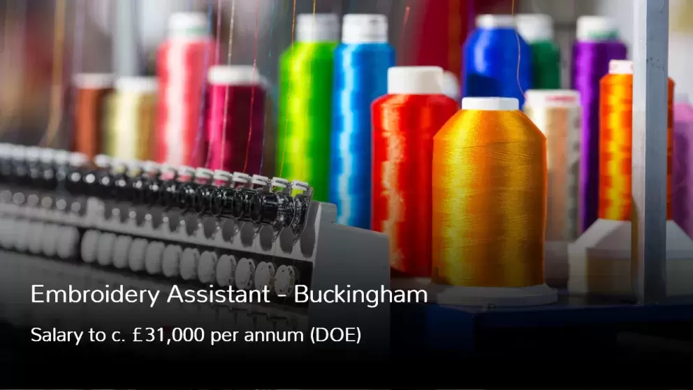 Embroidery Assistant job in Buckingham
