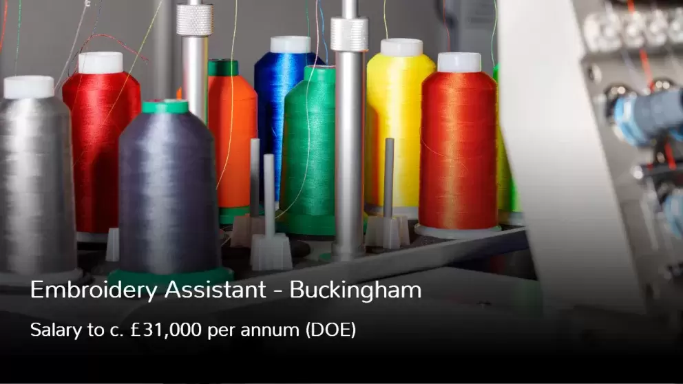 Embroidery Assistant job in Buckingham