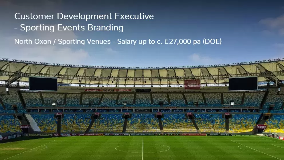 Customer Development Executive – Sporting Events Branding Job Vacancy in Bicester