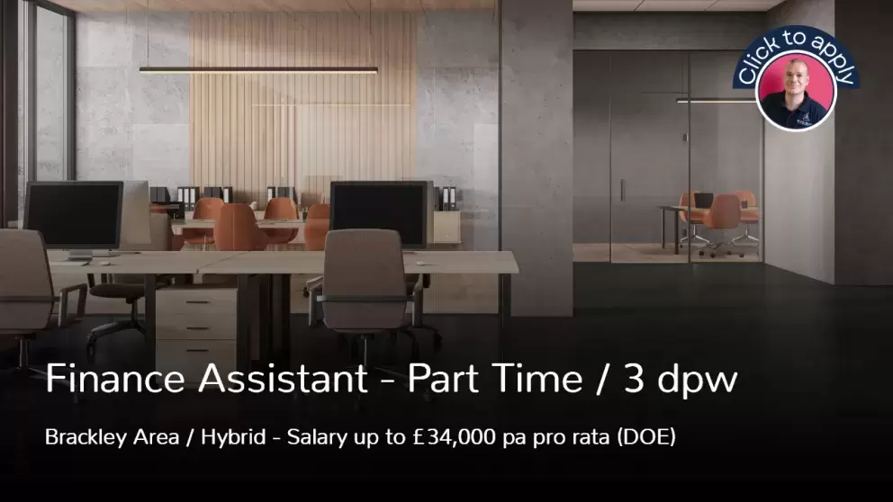 Part Time Finance Assistant Job Vacancy Hybrid Brackley Area