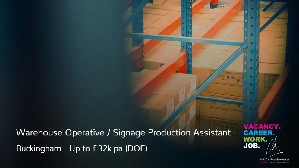 Warehouse Operative Signage Production Assistant Job Vacancy in Buckingham