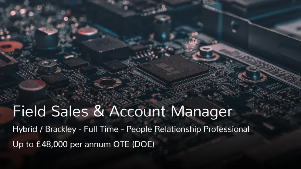 Field Sales and Account Manager Job Vacancy Hybrid Brackley