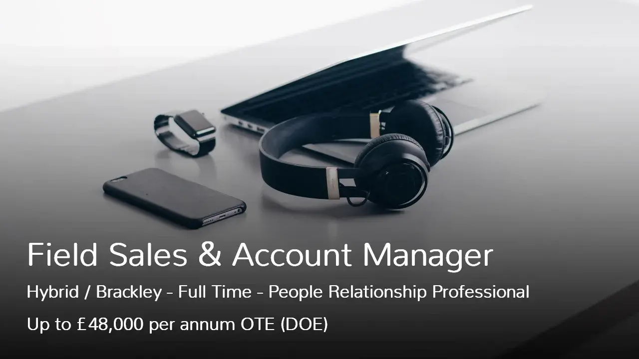 Field Sales and Account Manager Job Vacancy Hybrid Brackley